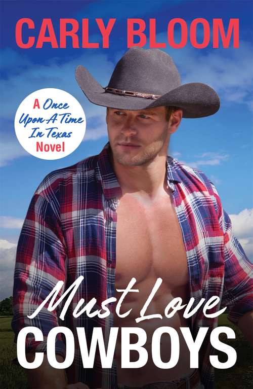 Book cover of Must Love Cowboys: This steamy and heart-warming cowboy rom-com is a must-read! (Once Upon A Time In Texas #3)