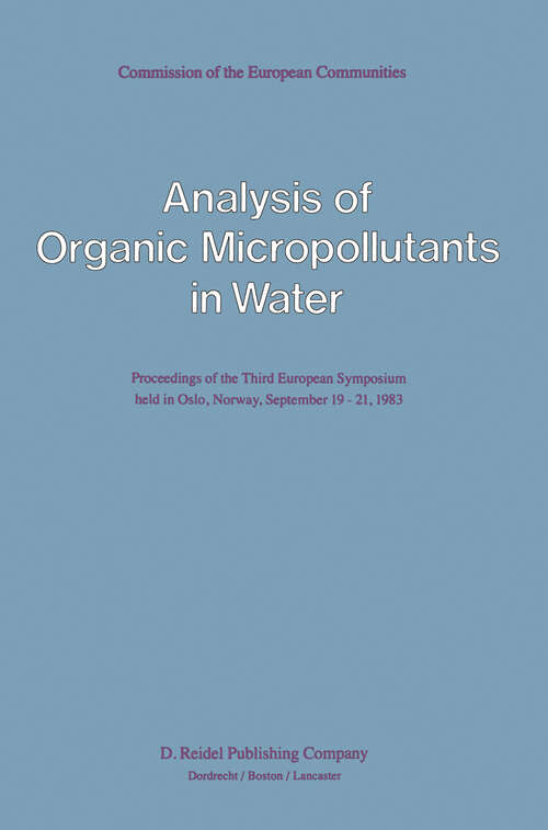 Book cover of Analysis of Organic Micropollutants in Water: Proceedings of the Third European Symposium held in Oslo, Norway, September 19–21, 1983 (1984)