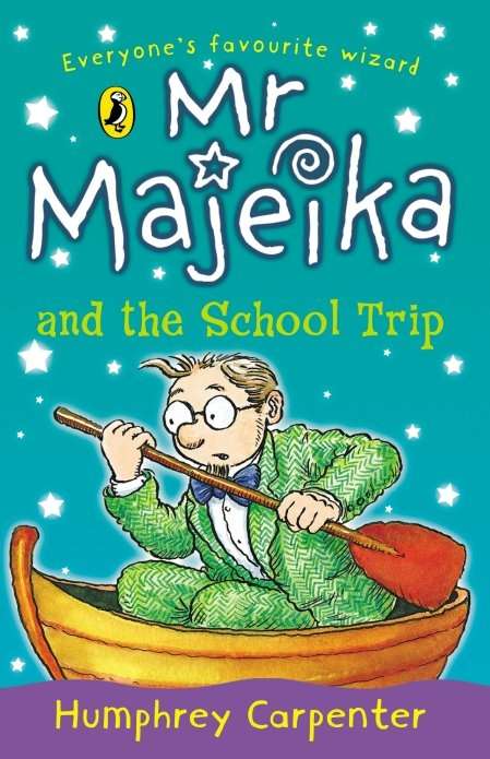 Book cover of Mr Majeika and the School Trip (Mr Majeika Ser.)