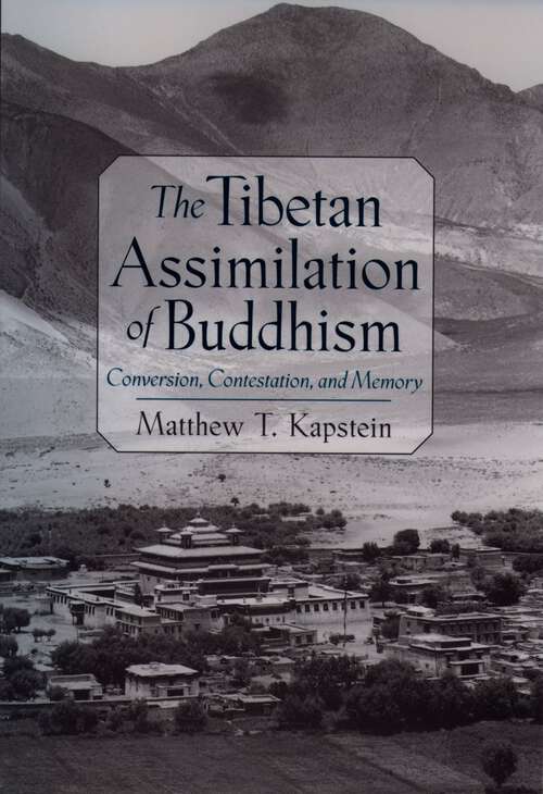 Book cover of The Tibetan Assimilation of Buddhism: Conversion, Contestation, and Memory