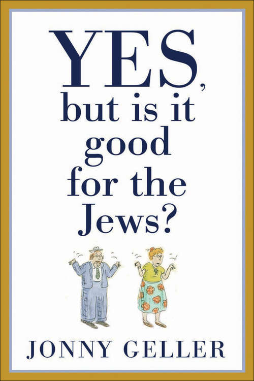 Book cover of Yes, But Is It Good for the Jews?: A Beginner's Guide, Volume 1 (A\beginner's Guide Ser.: Vol. 1)