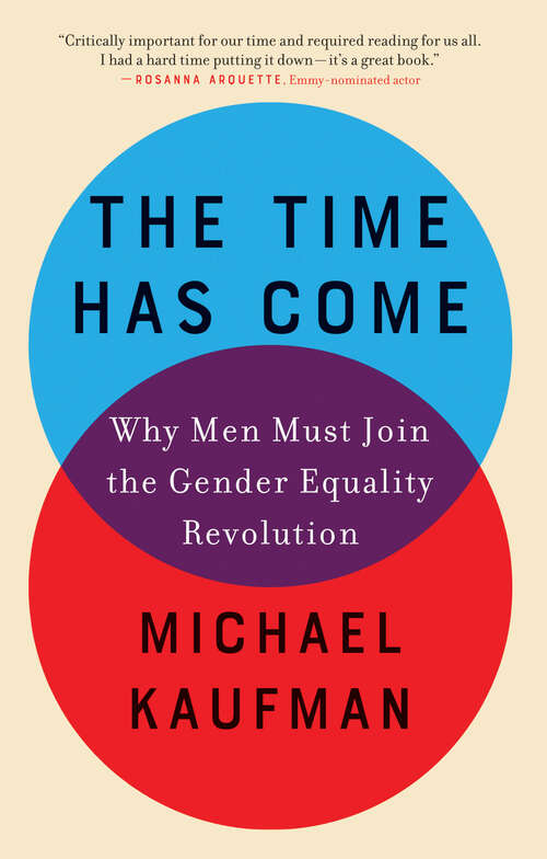 Book cover of The Time Has Come: Why Men Must Join the Gender Equality Revolution