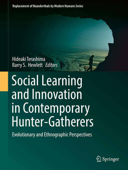 Book cover of Social Learning and Innovation in Contemporary Hunter-Gatherers: Evolutionary and Ethnographic Perspectives (1st ed. 2016) (Replacement of Neanderthals by Modern Humans Series)