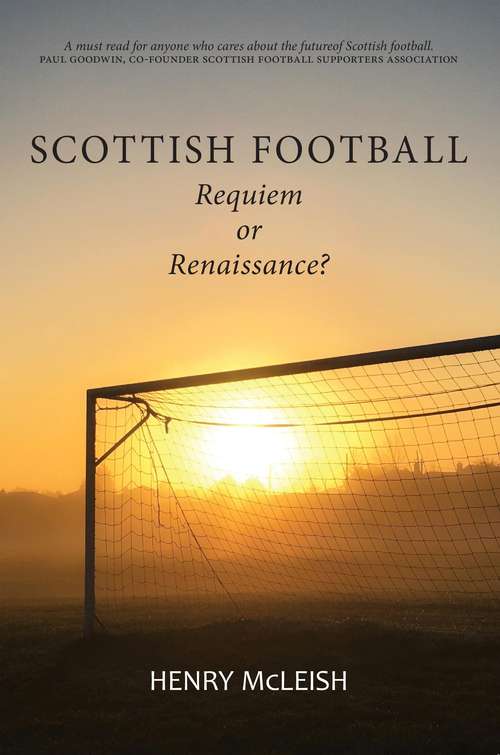 Book cover of Scottish Football: Requiem or Renaissance?
