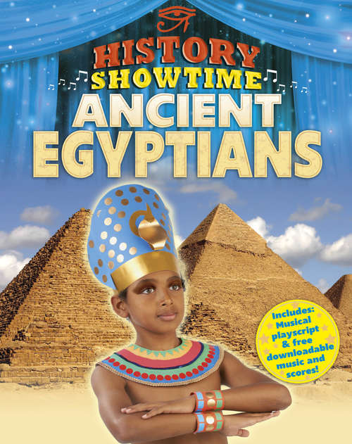 Book cover of Ancient Egyptians (History Showtime #1)