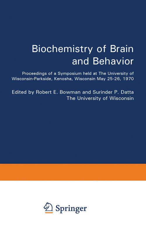 Book cover of Biochemistry of Brain and Behavior: Proceedings of a Symposium held at The University of Wisconsin-Parkside, Kenosha, Wisconsin May 25–26, 1970 (1970)