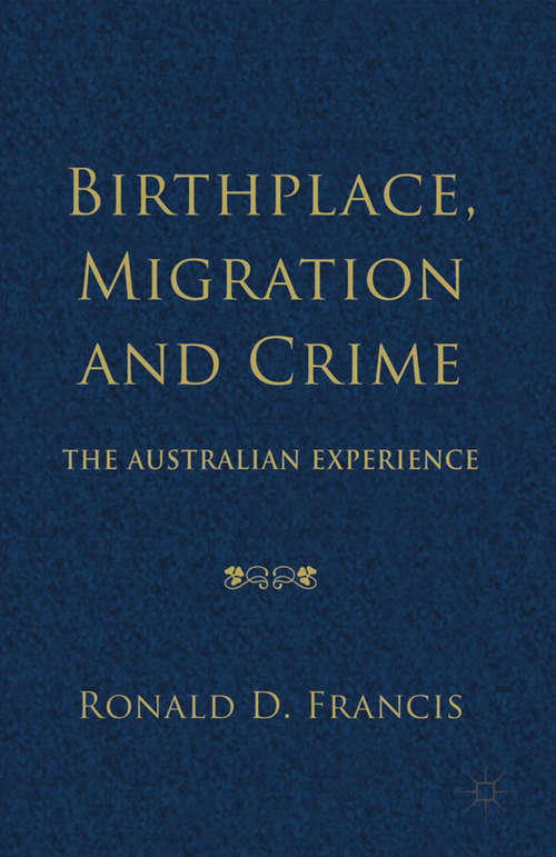 Book cover of Birthplace, Migration and Crime: The Australian Experience (2014)