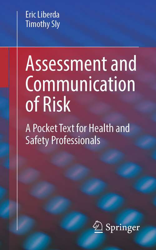 Book cover of Assessment and Communication of Risk: A Pocket Text for Health and Safety Professionals (1st ed. 2023)