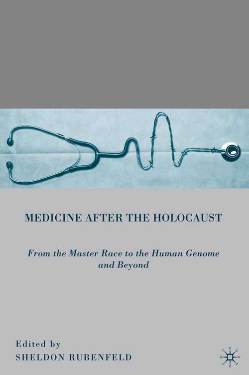 Book cover of Medicine after the Holocaust: From the Master Race to the Human Genome and Beyond (2010)