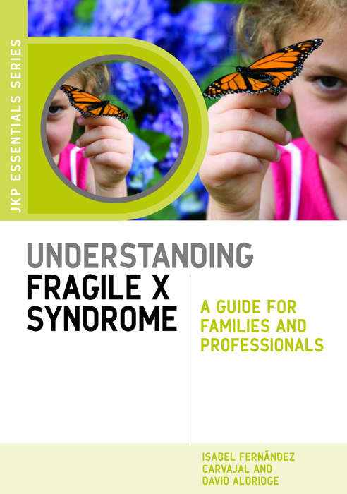 Book cover of Understanding Fragile X Syndrome: A Guide for Families and Professionals