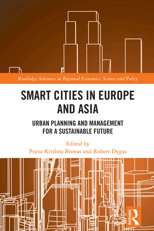 Book cover of Smart Cities in Europe and Asia: Urban Planning and Management for a Sustainable Future (Routledge Advances in Regional Economics, Science and Policy)