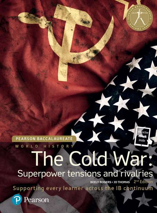 Book cover of Pearson Education Baccalaureate: History the Cold War: Superpower Tensions and Rivalries (2nd edition) (PDF)