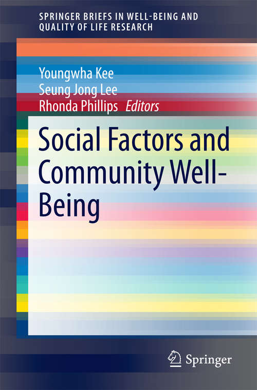 Book cover of Social Factors and Community Well-Being (1st ed. 2016) (SpringerBriefs in Well-Being and Quality of Life Research #0)