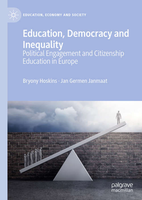 Book cover of Education, Democracy and Inequality: Political Engagement and Citizenship Education in Europe (1st ed. 2019) (Education, Economy and Society)