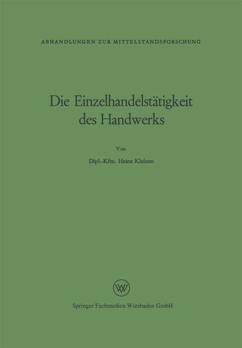 Book cover of Die Einzelhandelstätigkeit des Handwerks (1963) (Abhandlungen zur Mittelstandsforschung #8)