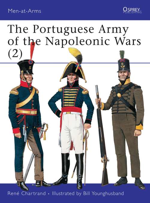 Book cover of The Portuguese Army of the Napoleonic Wars (Men-at-Arms)