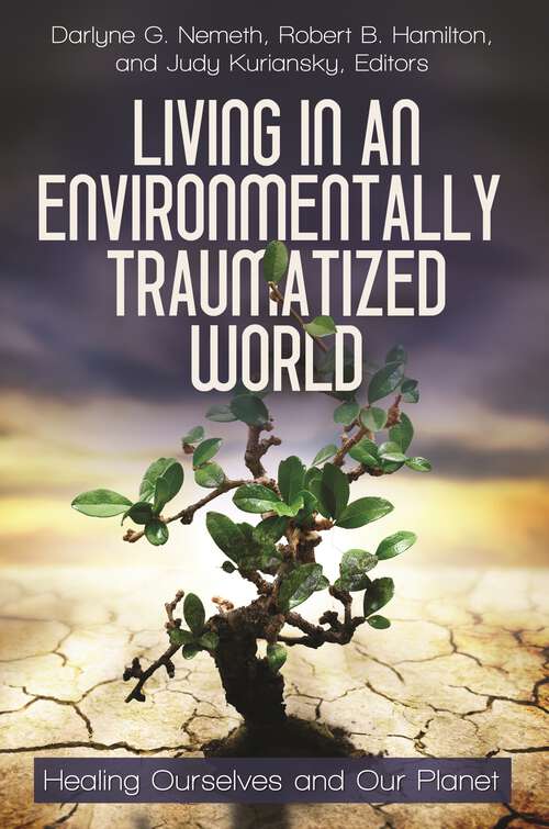 Book cover of Living in an Environmentally Traumatized World: Healing Ourselves and Our Planet (Practical and Applied Psychology)