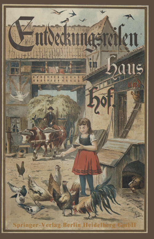 Book cover of Entdeckungsreisen in Haus und Hof: Mit seinen jungen Freunden unternommen (14. Aufl. 1913)