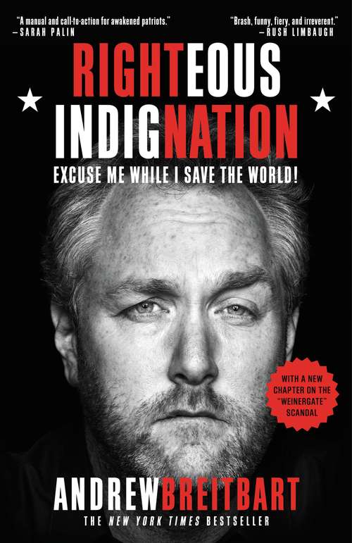 Book cover of Righteous Indignation: Excuse Me While I Save The World