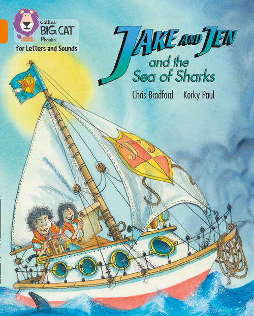 Book cover of Collins Big Cat Phonics for Letters and Sounds – Jake and Jen and the Sea of Sharks: Band 06/orange (ePub edition) (Collins Big Cat Phonics for Letters and Sounds)