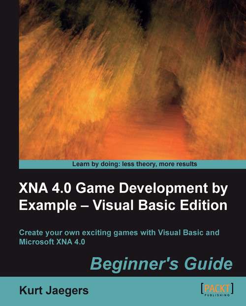 Book cover of XNA 4.0 Game Development by Example: Beginner's Guide - Visual Basic Edition Beginner's Guide