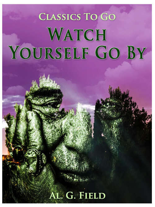 Book cover of Watch Yourself Go By: Revised Edition Of Original Version (Classics To Go)