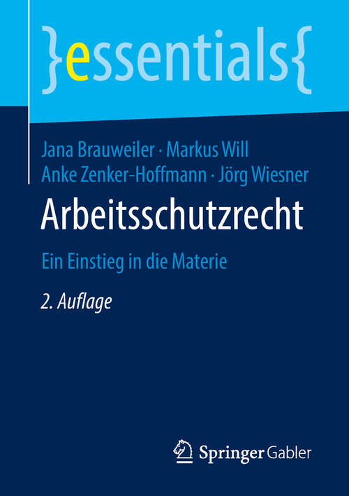 Book cover of Arbeitsschutzrecht: Ein Einstieg in die Materie (2. Aufl. 2018) (essentials)