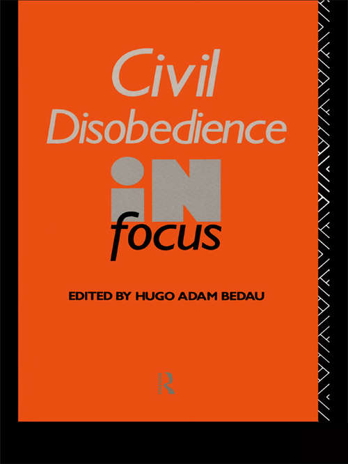 Book cover of Civil Disobedience in Focus (Philosophers in Focus)