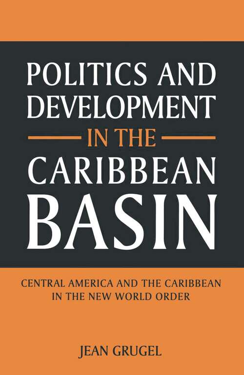 Book cover of Politics and Development in the Caribbean Basin: Central America and the Caribbean in the New World Order (1st ed. 1995)