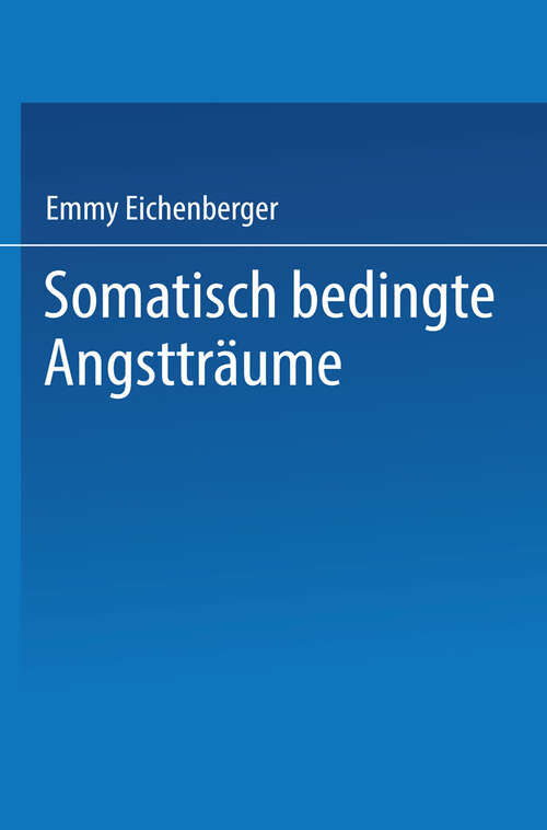 Book cover of Somatisch Bedingte Angstträume: Ein Beitrag zur Pathogenese des Angstgefühls (1929)