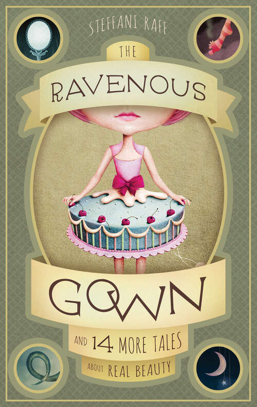 Book cover of The Ravenous Gown: And 14 More Tales about Real Beauty