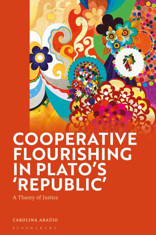 Book cover of Cooperative Flourishing in Plato’s 'Republic': A Theory of Justice
