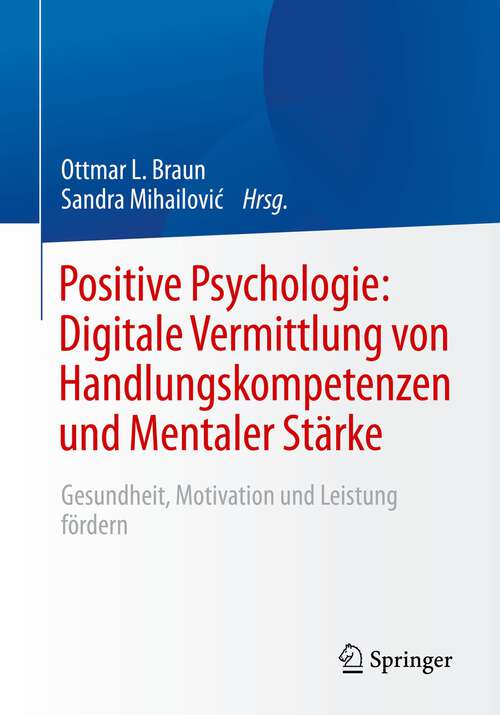 Book cover of Positive Psychologie: Gesundheit, Motivation und Leistung fördern (1. Aufl. 2023)