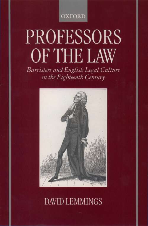 Book cover of Professors of the Law: Barristers and English Legal Culture in the Eighteenth Century