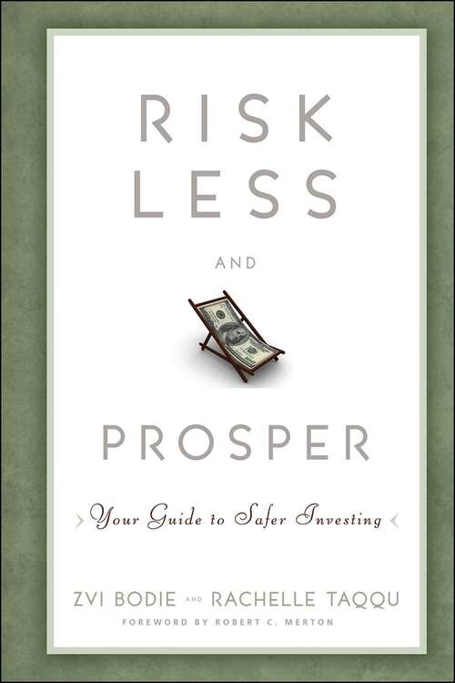 Book cover of Risk Less and Prosper: Your Guide to Safer Investing