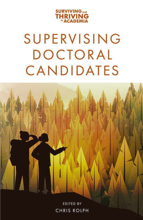 Book cover of Supervising Doctoral Candidates (Surviving and Thriving in Academia)
