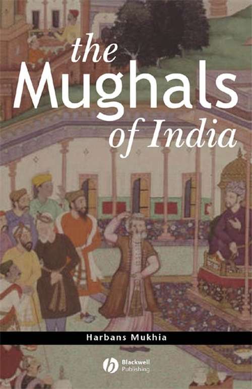 Book cover of The Mughals of India (Peoples of Asia #5)