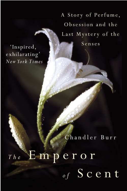 Book cover of The Emperor Of Scent: A True Story Of Perfume And Obsession