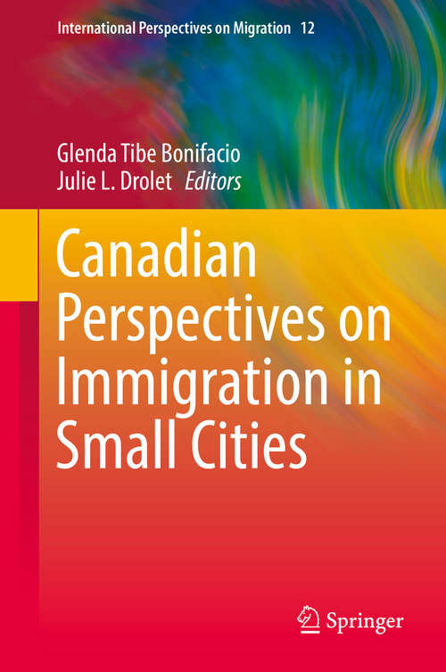 Book cover of Canadian Perspectives on Immigration in Small Cities (International Perspectives on Migration #12)
