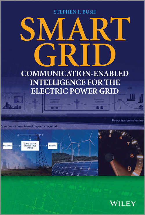 Book cover of Smart Grid: Communication-Enabled Intelligence for the Electric Power Grid (Wiley - IEEE)