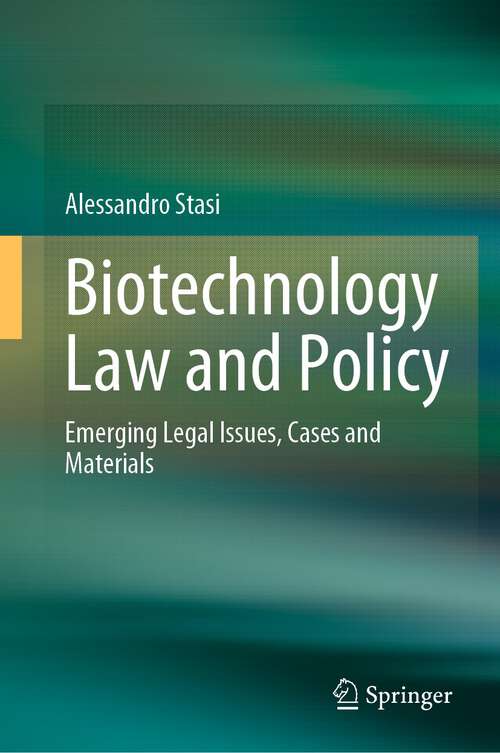 Book cover of Biotechnology Law and Policy: Emerging Legal Issues, Cases and Materials (1st ed. 2023)