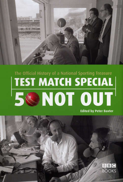 Book cover of Test Match Special - 50 Not Out: The Official History of a National Sporting Treasure