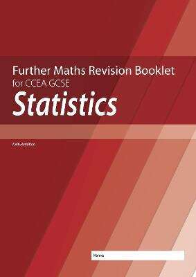 Book cover of Statistics: Further Mathematics Revision Booklet For CCEA GCSE