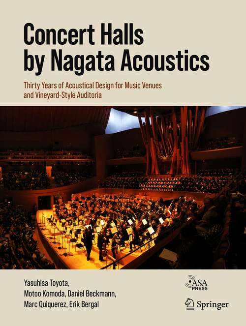 Book cover of Concert Halls by Nagata Acoustics: Thirty Years of Acoustical Design for Music Venues and Vineyard-Style Auditoria (1st ed. 2020)