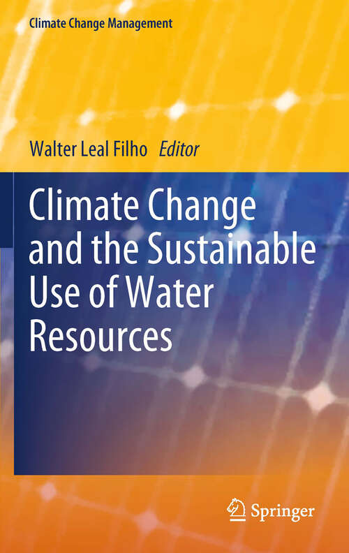 Book cover of Climate Change and the Sustainable Use of Water Resources (2012) (Climate Change Management)