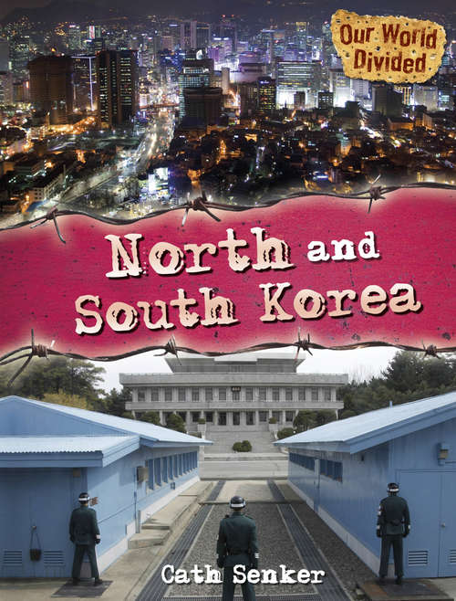 Book cover of North and South Korea: North And South Korea (Our World Divided)
