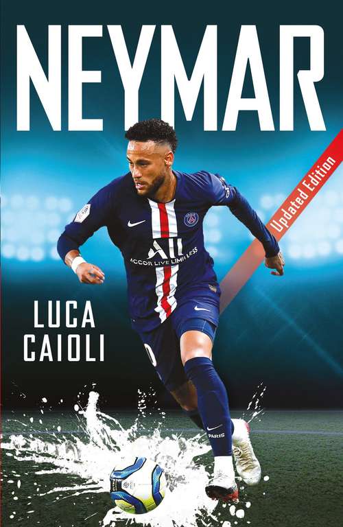 Book cover of Neymar: 2020 Updated Edition (3) (Luca Caioli Ser.)