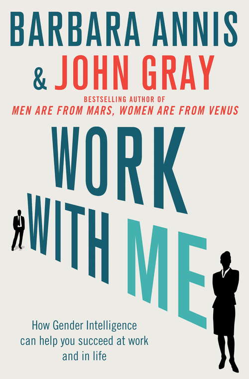 Book cover of Work with Me: How gender intelligence can help you succeed at work and in life