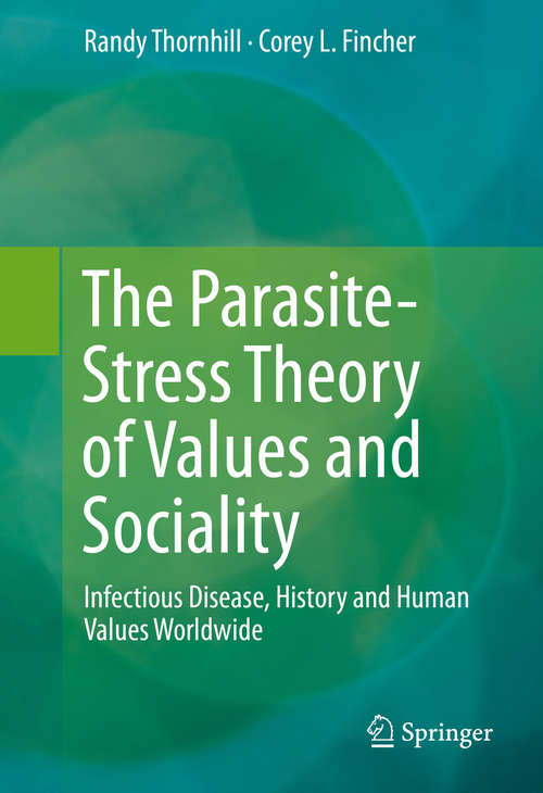 Book cover of The Parasite-Stress Theory of Values and Sociality: Infectious Disease, History and Human Values Worldwide (2014)