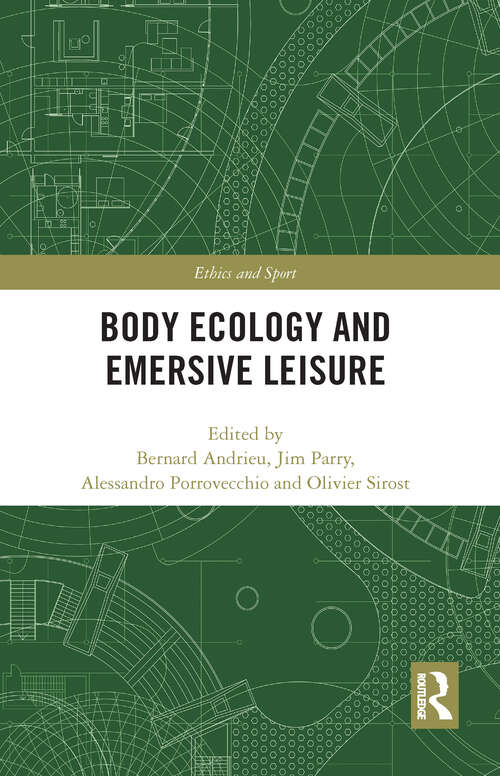 Book cover of Body Ecology and Emersive Leisure (Ethics and Sport)